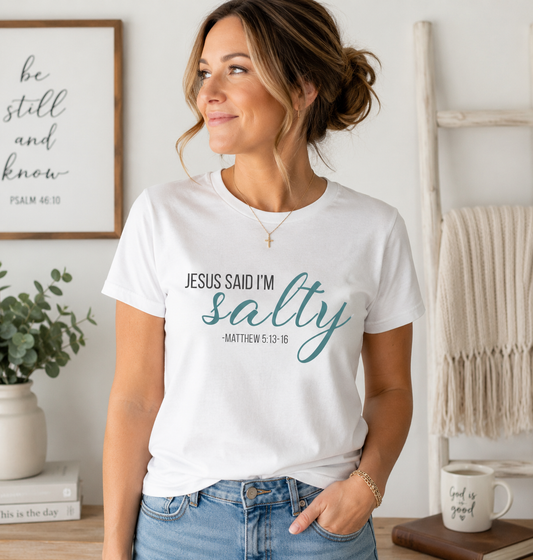 Jesus Said I'm Salty Christian Women's T-Shirt | Matthew 5:13–16 Bible Verse Tee